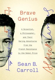 Brave Genius (Sean B. Carroll)