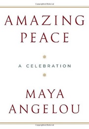 Amazing Peace (Maya Angelou)