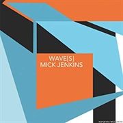 Mick Jenkins - Wave[S]