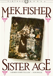 Sister Age (M.F.K. Fisher)
