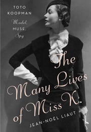 The Many Lives of Miss K: Toto Koopman - Model, Muse, Spy (Jean-Noël Liaut,)