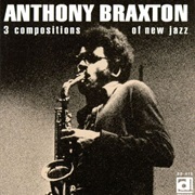 Anthony Braxton - 3 Compositions of Jazz