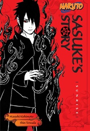 Sasuke&#39;s Story [Sunrise] (Kishimoto, Masashi)