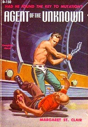 Agent of the Unknown (Margaret St Clair)