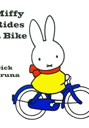 Miffy Rides a Bike (Dick Bruna)