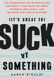 (It's Great To) Suck at Something (Rinaldi)