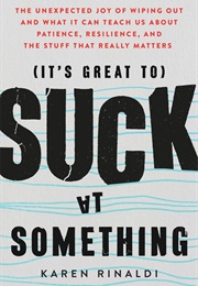 (It&#39;s Great To) Suck at Something (Rinaldi)