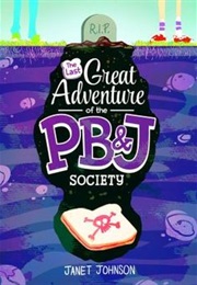 The Last Great Adventure of the PB & J Society (Janet Sumner Johnson)