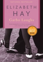 Garbo Laughs (Elizabeth Hay)