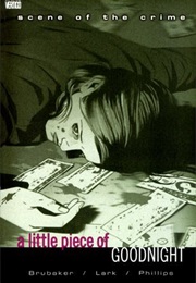 Scene of the Crime: A Little Piece of Goodnight (Ed Brubaker)