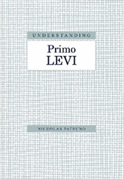Understanding Primo Levi (Nicholas Patruno)