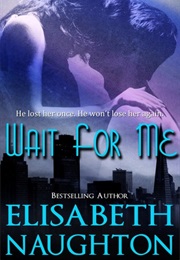 Wait for Me (Elisabeth Naughton)