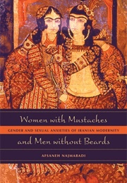 Women With Mustaches and Men Without Beards (Afsaneh Najmabadi)