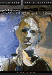 Fundamentals of Human Neuropsychology (Bryan Kolb &amp; Ian Q. Whishaw)