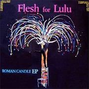 Flesh for Lulu Roman Candle EP