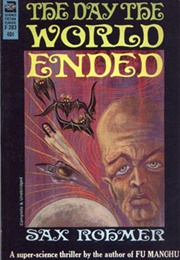 The Day the World Ended (Sax Rohmer)