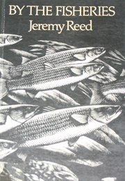 By the Fisheries (Jeremy Reed)