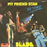 My Friend Stan - Slade