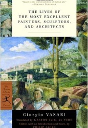 The Lives of the Most Excellent Painters, Sculptors, and Architects (Giorgio Vasari)