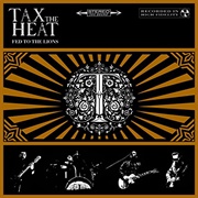 Tax the Heat - Fed to the Lions