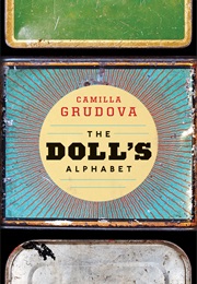 The Doll's Alphabet (Camilla Grudova)