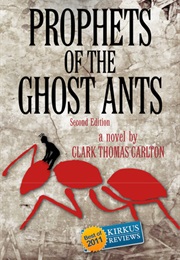 Prophets of the Ghost Ants (Clark Thomas Carlton)