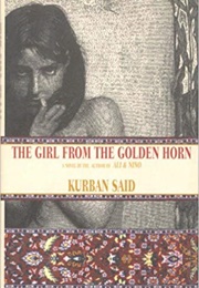 The Girl From the Golden Horn (Kurban Said)