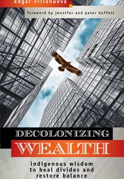 Decolonizing Wealth (Edgar Villanueva)