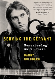 Serving the Servant: Remembering Kurt Cobai (Danny Goldberg)