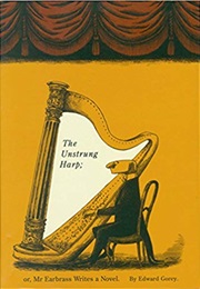 The Unstrung Harp (Edward Gorey)
