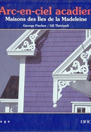 Arc-En-Ciel Acadien (Fischer, George)