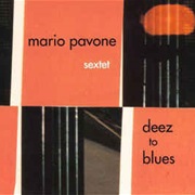 Mario Pavone Sextet ‎– Deez to Blues