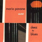 Mario Pavone Sextet ‎– Deez to Blues