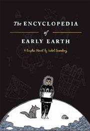 The Encyclopedia of Early Earth by Isabel Greenberg