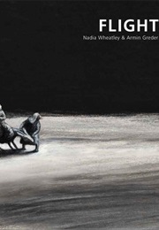 Flight (Illus Armin Greder (Text by Nadia Wheatley))