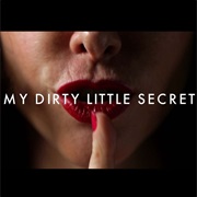 My Dirty Little  Secret