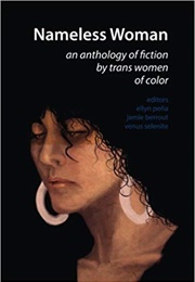 Nameless Woman: An Anthology of Fiction by Trans Women of Color (Jamie Berrout, Venus Selenite & Ellyn Peña (Editor)