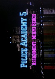 Police Academy 5 - Assignment: Miami Beach (1988)