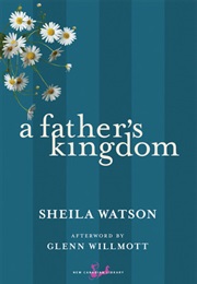 A Father's Kingdom (Sheila Watson)