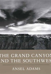 The Grand Canyon and the Southwest (Ansel Adams)