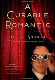 A Curable Romantic (Joseph Skibell)