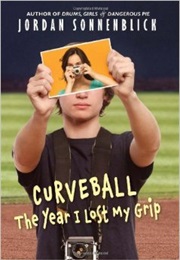 CURVEBALL the Year I Lost My Grip (Jordan Sonnenblick)