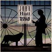 John Hiatt - Walk On