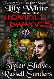 Funny Stories for Kids: Lily White and the Horrible Dwarves (Tyler Shaw)