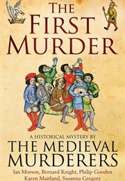 The First Murder (The Medieval Murderers)