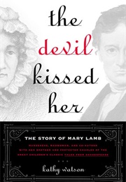 The Devil Kissed Her: The Story of Mary Lamb (Watson, Kathy)