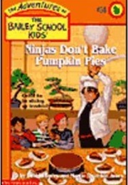 Ninjas Dont Bake Pumpkin Pies (Debbie Dadey)