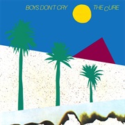The Cure - Boys Don&#39;t Cry (1980)