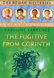 The Fugitive From Corinth (Caroline Lawrence)