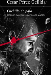 Cuchillo De Palo (Cesar Pérez Gellida)